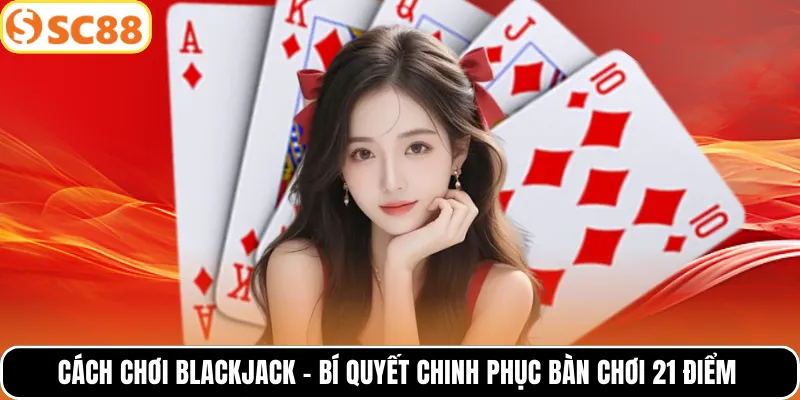 cách chơi Blackjack