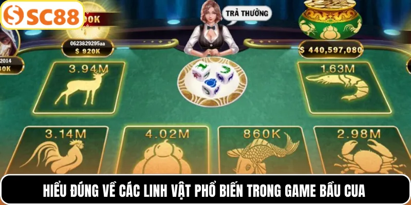 Hiểu đúng về các linh vật phổ biến trong game Bầu Cua